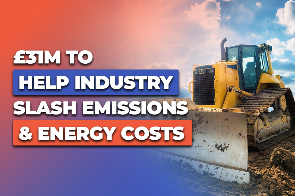 Government invests over £31 million to help industry slash emissions and energy costs